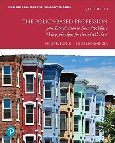 The Policy-Based Profession 7th Edition by Philip Popple, ISBN-13: 978-0134794297
