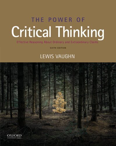 The Power of Critical Thinking 6th Edition by Lewis Vaughn, ISBN-13: 978-0190852719