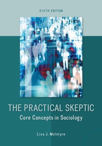 The Practical Skeptic: Core Concepts in Sociology 6th Edition, ISBN-13: 978-0078026874