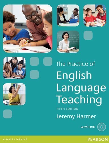 The Practice of English Language Teaching 5th Edition by Jeremy Harmer, ISBN-13: 978-1447980254