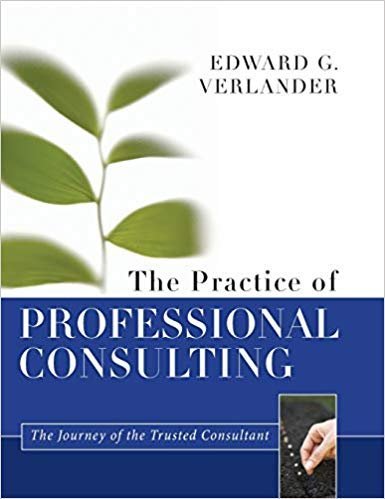 The Practice of Professional Consulting 1st Edition, ISBN-13: 978-1118241844