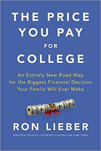 The Price You Pay For College by Ron Lieber, ISBN-13: 978-0062867308