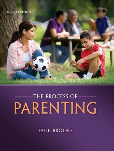The Process of Parenting 9th Edition by Jane B. Brooks, ISBN-13: 978-0078024467