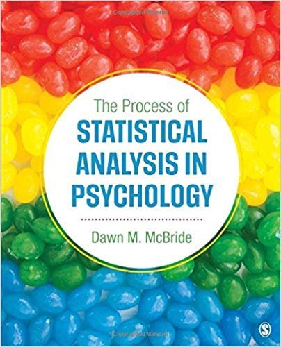 The Process of Statistical Analysis in Psychology 1st Edition, ISBN-13: 978-1506325224