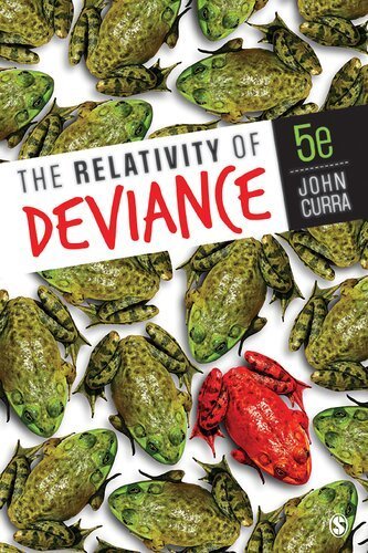 The Relativity of Deviance 5th Edition by John O. Curra, ISBN-13: 978-1544309224