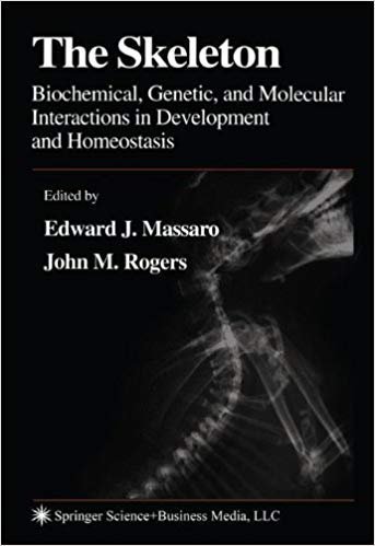 The Skeleton: Biochemical, Genetic, and Molecular Interactions in Development and Homeostasis, ISBN-13: 978-1617374272
