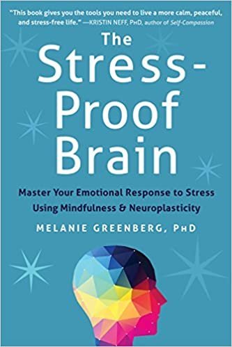 The Stress-Proof Brain by Melanie Greenberg, ISBN-13: 978-1626252660