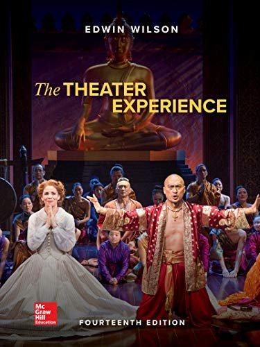 The Theatre Experience 14th Edition by Edwin Wilson, ISBN-13: 978-1260056075