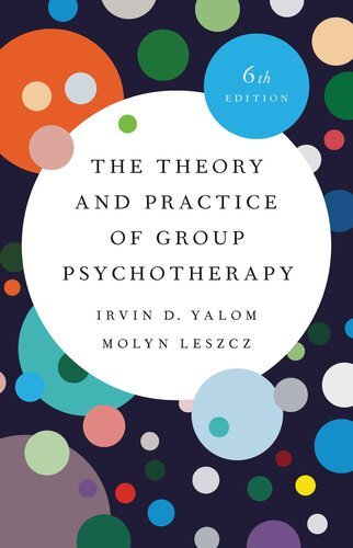The Theory and Practice of Group Psychotherapy 6th Edition by Irvin D. Yalom, ISBN-13: 978-1541617575
