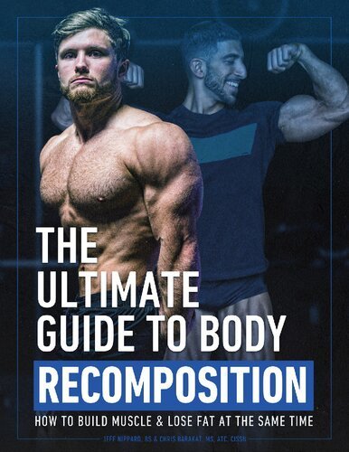 The Ultimate Guide To Body Recomposition by Jeff Nippard