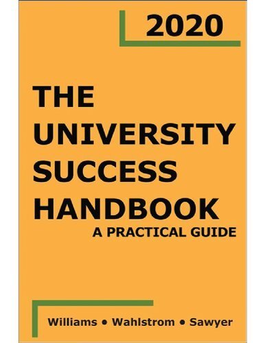 The University Success Handbook 2020 1st Edition by Brian K. Williams, ISBN-13: 978-1517809744