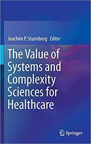 The Value of Systems and Complexity Sciences for Healthcare, ISBN-13: 978-3319262192