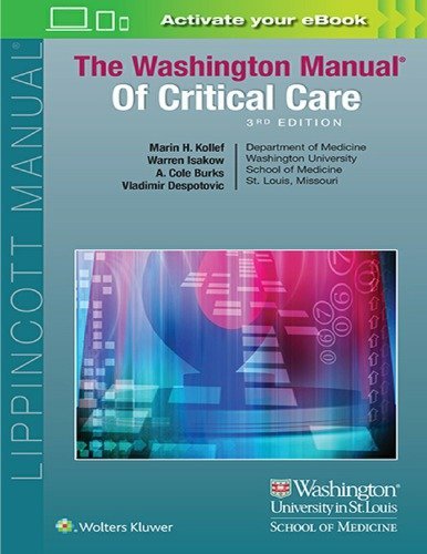 The Washington Manual of Critical Care 3rd Edition by Marin Kollef, ISBN-13: 978-1496328519