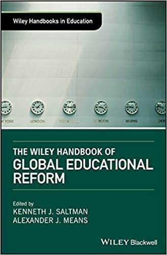The Wiley Handbook of Global Educational Reform by Kenneth J. Saltman, ISBN-13: 978-1119083078