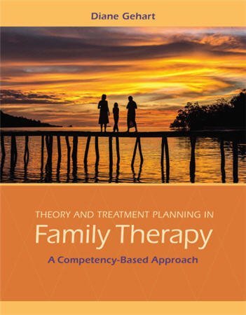 Theory and Treatment Planning in Family Therapy: A Competency-Based Approach, ISBN-13: 978-1285456430