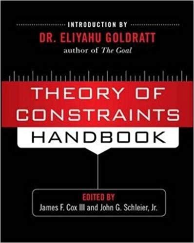 Theory of Constraints Handbook by James F Cox III, ISBN-13: 978-0071665544