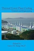 Thermal Power Plant Cooling: Context and Engineering, ISBN-13: 978-0791860250
