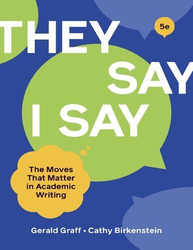 "They Say / I Say" Fifth Edition by Gerald Graff, ISBN-13: 978-0393538700
