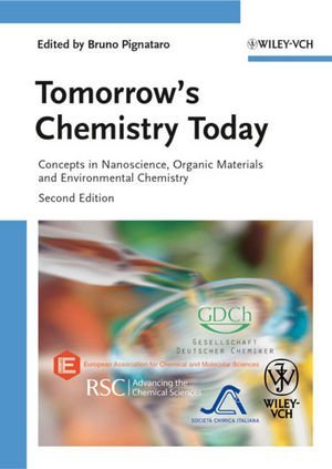 Tomorrow’s Chemistry Today Edited by Bruno Pignataro, ISBN-13: 978-3527326235