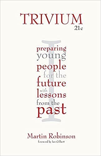 Trivium 21c: Preparing Young People for the Future with Lessons From the Past, ISBN-13: 978-1781350546