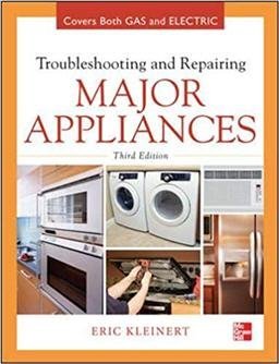 Troubleshooting and Repairing Major Appliances 3rd Edition, ISBN-13: 978-0071770187