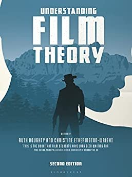 Understanding Film Theory 2nd Edition by Ruth Doughty, ISBN-13: 978-1137528230