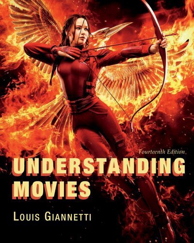 Understanding Movies 14th Edition by Louis Giannetti, ISBN-13: 978-0134492087
