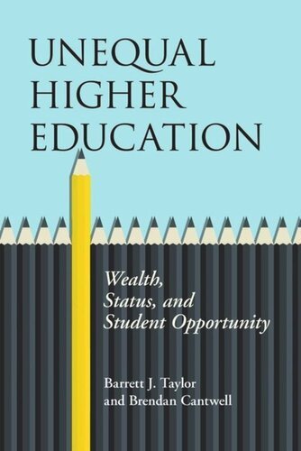 Unequal Higher Education: Wealth, Status, and Student Opportunity by Barrett J. Taylor, ISBN-13: 978-0813593494