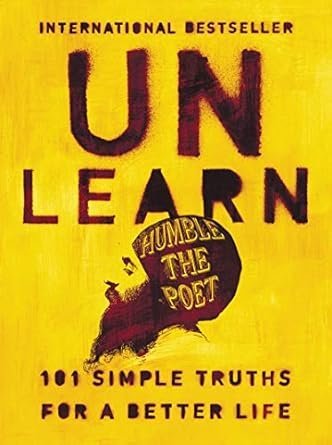 Unlearn: 101 Simple Truths for a Better Life, ISBN-13: 978-0062905161