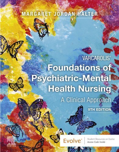 Varcarolis' Foundations of Psychiatric-Mental Health Nursing: A Clinical Approach 9th Edition, ISBN-13: 978-0323697071