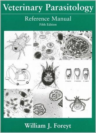 Veterinary Parasitology: Reference Manual 5th Edition by William J. Foreyt, ISBN-13: 978-0813824192