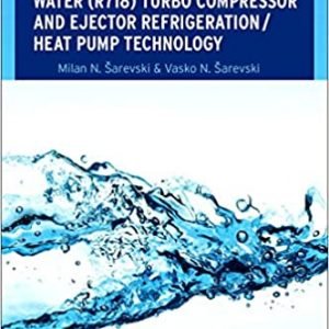 Water (R718) Turbo Compressor and Ejector Refrigeration / Heat Pump Technology