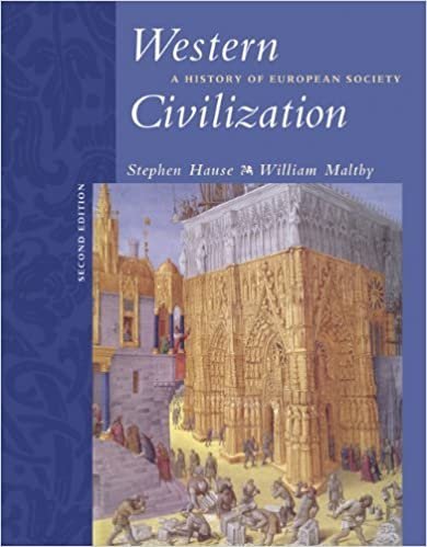 Western Civilization: A History of European Society 2nd Edition by Steven Hause, ISBN-13: 978-0534621186