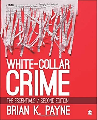 White-Collar Crime: The Essentials 2nd Edition by Brian K. Payne, ISBN-13: 978-1506344775