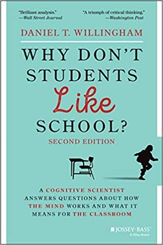 Why Don't Students Like School? 2nd Edition by Daniel T. Willingham, ISBN-13: 978-1119715665