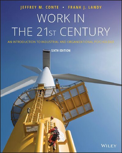 Work in the 21st Century 6th Edition by Jeffrey M. Conte, ISBN-13: 978-1119493419