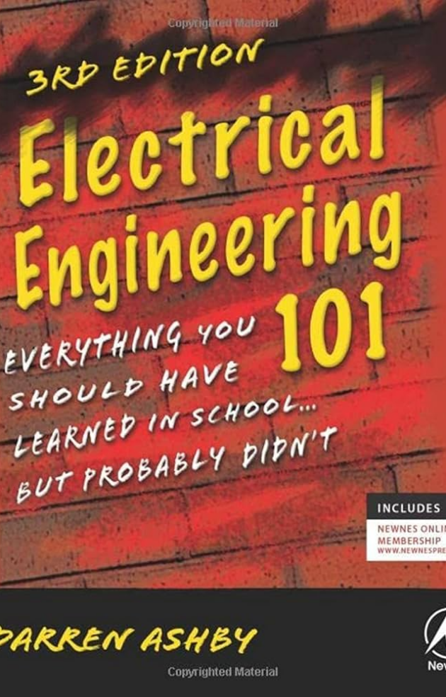 Electrical Engineering 101 Third Edition, ISBN-13: 978-0123860019