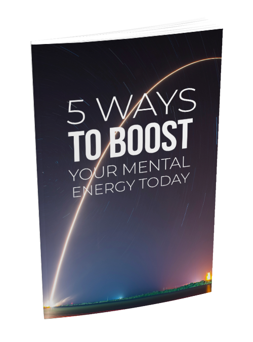 5 Ways To Boost Your Mental Energy Today