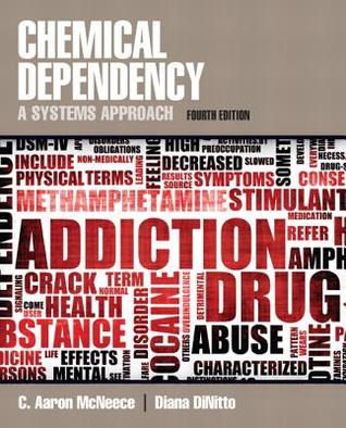 Chemical Dependency A Systems Approach 4th Edition by C. Aaron McNeece