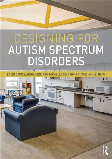 Designing for Autism Spectrum Disorders 1st Edition by Kristi Gaines
