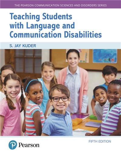 Teaching Students with Language and Communication Disabilities 5th Edition by S. Jay Kuder