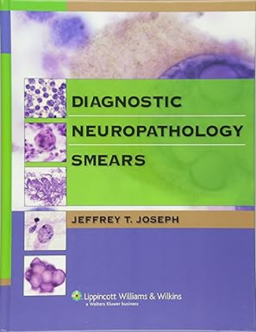 Diagnostic Neuropathology Smears by Jeffrey T. Joseph